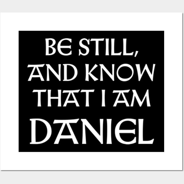 Be Still And Know That I Am Daniel Wall Art by Talesbybob